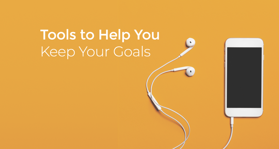 Tools to Help You Keep Your Goals